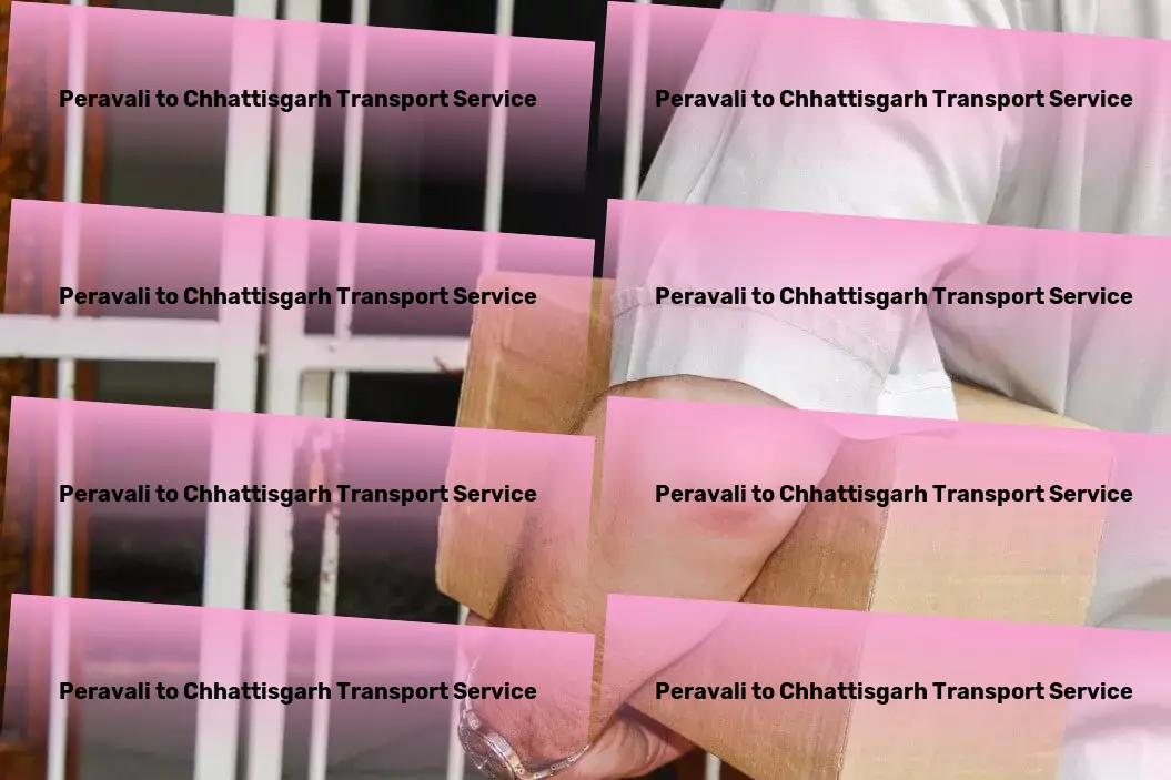 Peravali to Chhattisgarh Part Load Transport Tailored transport strategies for India's unique logistics landscape. - Door-to-door cargo services